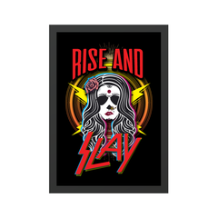Rise and Slay A3 Poster (with frame)